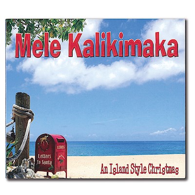 CD - Mele Kalikimaka - An Island Style Christmas