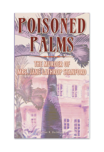 Poisoned Palms:The Murder of Mrs. J. L. Stanford