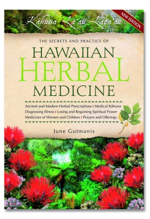 Secrets and Practice of Hawaiian Herbal Medicine, The