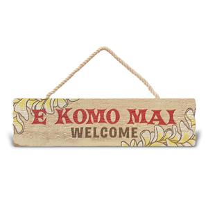 Wooden Hanging Sign, E Komo Mai